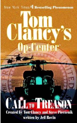 [Tom Clancy's Op-Center 11] • 11 Tom Clancy's Op-Center · Call to Treason